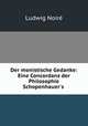 Der monistische Gedanke: Eine Concordanz der Philosophie Schopenhauer