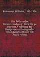 Die Reform der Voruntersuchung : Vorschla?ge zu einer A?nderung der Strafprozessordnung nebst einem Gesetzentwurf mit Begru?ndung, Kulemann, Wilhelm, 1851-1926 