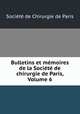 Bulletins et memoires de la Societe de chirurgie de Paris, Volume 6, 