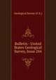 Bulletin - United States Geological Survey, Issue 244, Geological Survey (U.S.) 