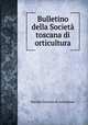 Bulletino della Societa toscana di orticultura, Societa toscana di orticultura 