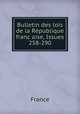 Bulletin des lois de la Republique franc?aise, Issues 258-290, France 