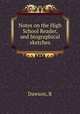 Notes on the High School Reader, and biographical sketches, R. Dawson 