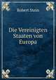 Die Vereinigten Staaten von Europa, Robert Stein 