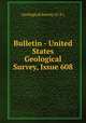 Bulletin - United States Geological Survey, Issue 608, Geological Survey (U.S.) 