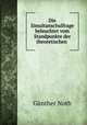 Die Simultanschulfrage beleuchtet vom Standpunkte der theoretischen ., Gunther Noth 