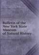 Bulletin of the New York State Museum of Natural History, New York State Museum of Natural History,New York State Museum 