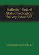 Bulletin - United States Geological Survey, Issue 555, Geological Survey (U.S.) 