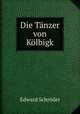 Die Tanzer von Kolbigk, Edward Schroder 