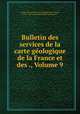 Bulletin des services de la carte geologique de la France et des ., Volume 9, 