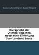Die Sprache der Olympo-walachen, nebst einer Einleitung uber Land und Leute ., Gustav Ludwig Weigand , Gustav Weigand 