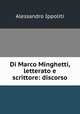 Di Marco Minghetti, letterato e scrittore: discorso, Alessandro Ippoliti 