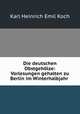 Die deutschen Obstgeholze: Vorlesungen gehalten zu Berlin im Winterhalbjahr ., Karl Heinrich Emil Koch 