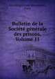 Bulletin de la Societe generale des prisons, Volume 11, 