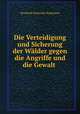 Die Verteidigung und Sicherung der Walder gegen die Angriffe und die Gewalt ., Bernhard Alexander Bargmann 