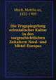 Die Trugspiegelung orientalischer Kultur in den vorgeschichtlichen Zeitaltern Nord- und Mittel-Europas, Mattha?us Much 