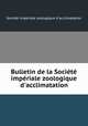 Bulletin de la Societe imperiale zoologique d