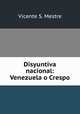 Disyuntiva nacional: Venezuela o Crespo, Vicente S. Mestre 
