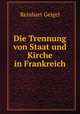 Die Trennung von Staat und Kirche in Frankreich, Reinhart Geigel 