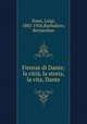 Firenze di Dante; la citta, la storia, la vita, Dante, Dami, Luigi, 1882-1926,Barbadoro, Bernardino 
