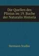 Die Quellen des Plinius im 19. Buche der Naturalis Historia, Hermann Stadler 