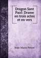 Dragon Sant Paol: Drame en trois actes et en vers, Jean-Marie Perrot 