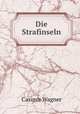 Die Strafinseln, Casimir Wagner 