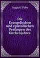 Die Evangelischen und epistolischen Perikopen des Kirchenjahres ., August Nebe 