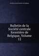 Bulletin de la Societe centrale forestiere de Belgique, Volume 12, 