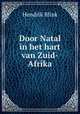 Door Natal in het hart van Zuid-Afrika, Hendrik Blink 