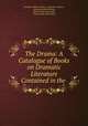 The Drama: A Catalogue of Books on Dramatic Literature Contained in the ., Evanston Public Library, Gertrude L . Brown, Evanston Public Library, Drama Club of Evanston, Drama Club of Evanston 