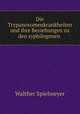 Die Trypanosomenkrankheiten und ihre Beziehungen zu den syphilogenen ., Walther Spielmeyer 