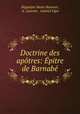 Doctrine des apotres: Epitre de Barnabe, Hippolyte Marie Hemmer, A. Laurent , Gabriel Oger 