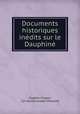 Documents historiques inedits sur le Dauphine., Eugene Chaper 