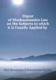 Digest of Moohummudan Law on the Subjects to which it is Usually Applied by ., Neil Benjamin Edmonstone Baillie 