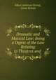 Dramatic and Musical Law: Being a Digest of the Law Relating to Theatres and ., Albert Ambrose Strong , Great Britain 