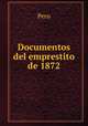 Documentos del emprestito de 1872, Peru 