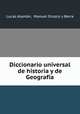 Diccionario universal de historia y de Geografia., Lucas Alaman 