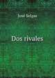 Dos rivales, Jose Selgas 