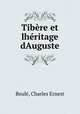 Tibere et lheritage dAuguste, Charles Ernest Beule 