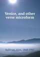 Venice, and other verse microform, Sullivan, Alan, 1868-1947 