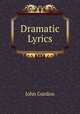 Dramatic Lyrics, John Gurdon 