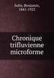 Chronique trifluvienne microforme, Sulte, Benjamin, 1841-1923 