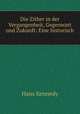 Die Zither in der Vergangenheit, Gegenwart und Zukunft: Eine historisch ., Hans Kennedy 