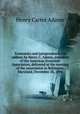 Economics and jurisprudence. An address by Henry C. Adams, president of the American Economic Association, delivered at the meeting of the association in Baltimore, Maryland, December 28, 1896, Adams, Henry Carter, 1851-1921 