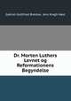 Dr. Morten Luthers Levnet og Reformationens Begyndelse, Gabriel Gottfried Bredow 