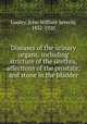 Diseases of the urinary organs: including stricture of the urethra, affections of the prostate, and stone in the bladder, Gouley, John William Severin, 1832-1920 