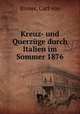 Kreuz- und Querzuge durch Italien im Sommer 1876, Binzer, Carl von 