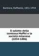 Il salotto della contessa Maffei e la societa milanese (1834-1886), Barbiera, Raffaello, 1851-1934 