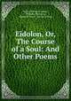 Eidolon, Or, The Course of a Soul: And Other Poems, Walter Richard Cassels, William Pickering, Chiswick Press, Chiswick Press 